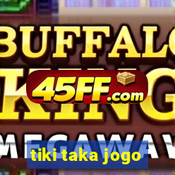 tiki taka jogo